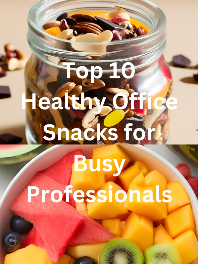 Top 10 Healthy Office Snacks for Busy Professionals